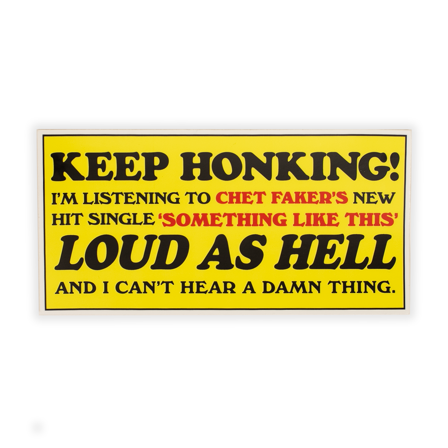 Chet Faker | Keep Honking Bumper Sticker