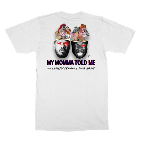 My Momma Told Me | Proud Lil' Momma T-Shirt - White *PREORDER*