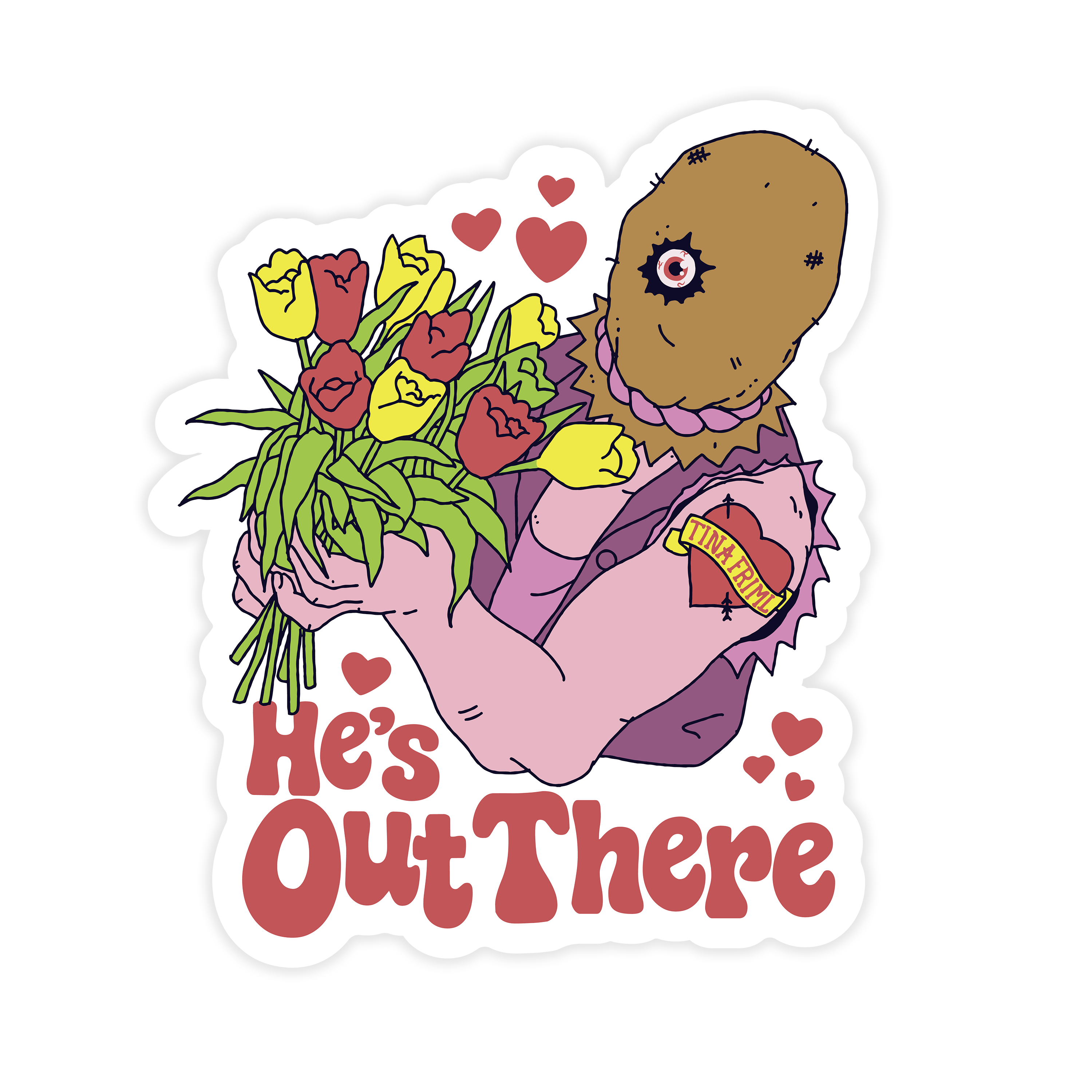 Tina Friml | He's Out There Sticker