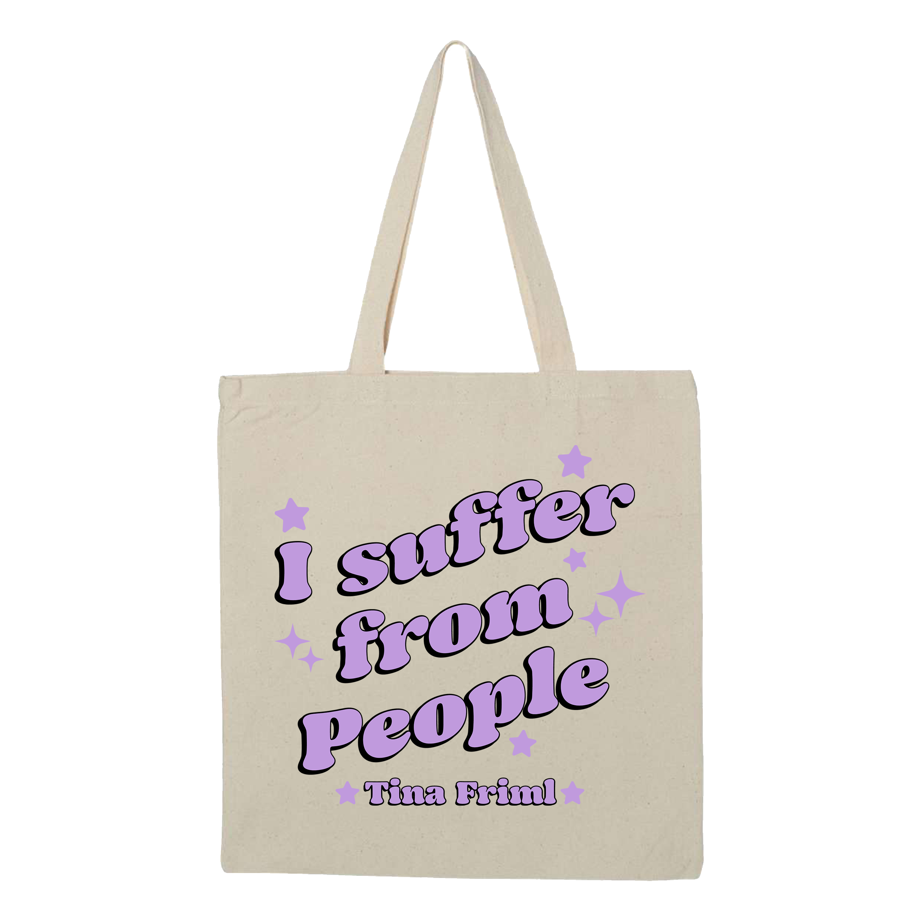 Tina Friml | I Suffer From People Tote