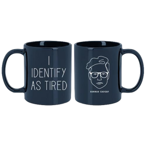 Hannah Gadsby's I Identify as Tired Mug
