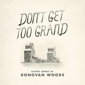 Donovan Woods | Don't Get Too Grand CD