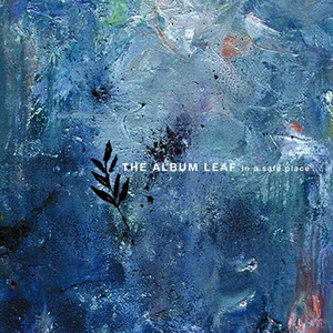 The Album Leaf | In a Safe Place - LP