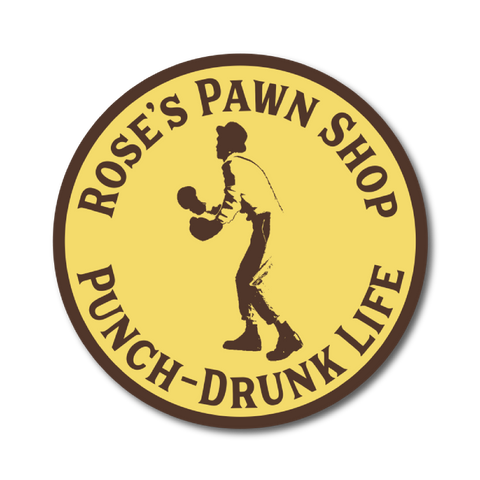 Rose's Pawn Shop | Punch Drunk Life Embroidered Patch