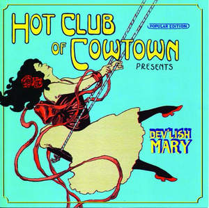 Hot Club of Cowtown | Dev’lish Mary CD (2000)