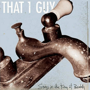 That 1 Guy | Songs in the Key of Beotch