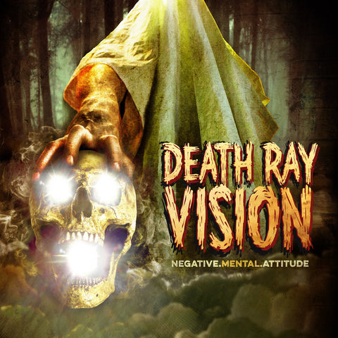 Death Ray Vision | Negative Mental Attitude