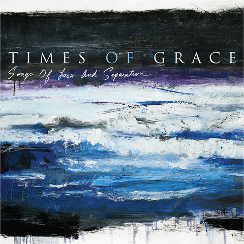 Times Of Grace | Songs Of Loss And Separation - CD