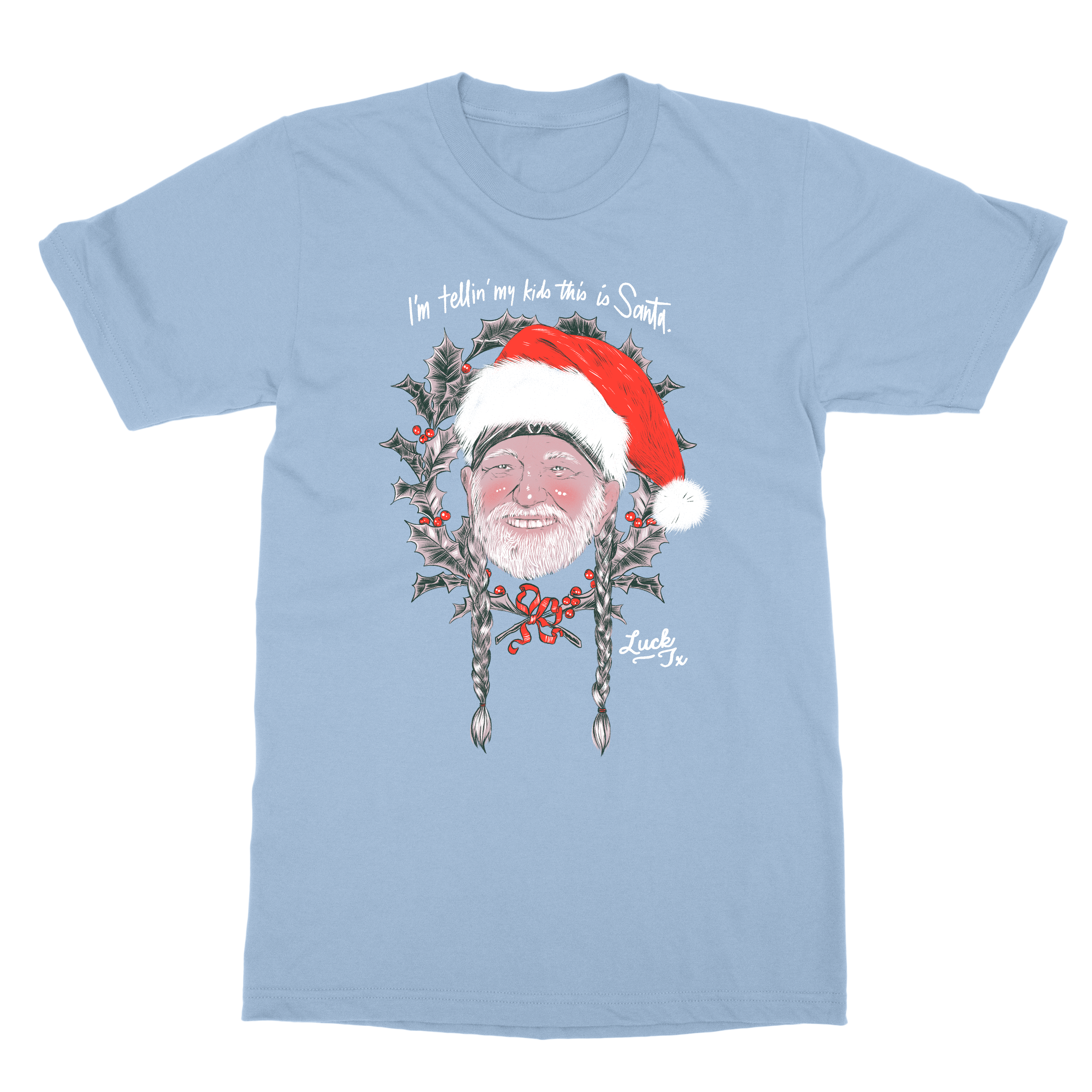 Luck Reunion | I'm Going To Tell My Kids This Is Santa T-Shirt