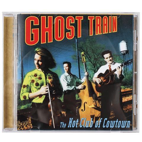 Hot Club of Cowtown | Ghost Train CD (2002)