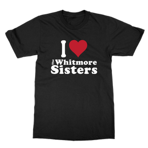 The Whitmore Sisters | I Love The Whitmore Sisters T-Shirt
