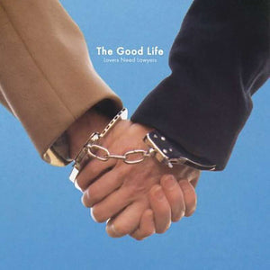The Good Life | Lovers Need Lawyers
