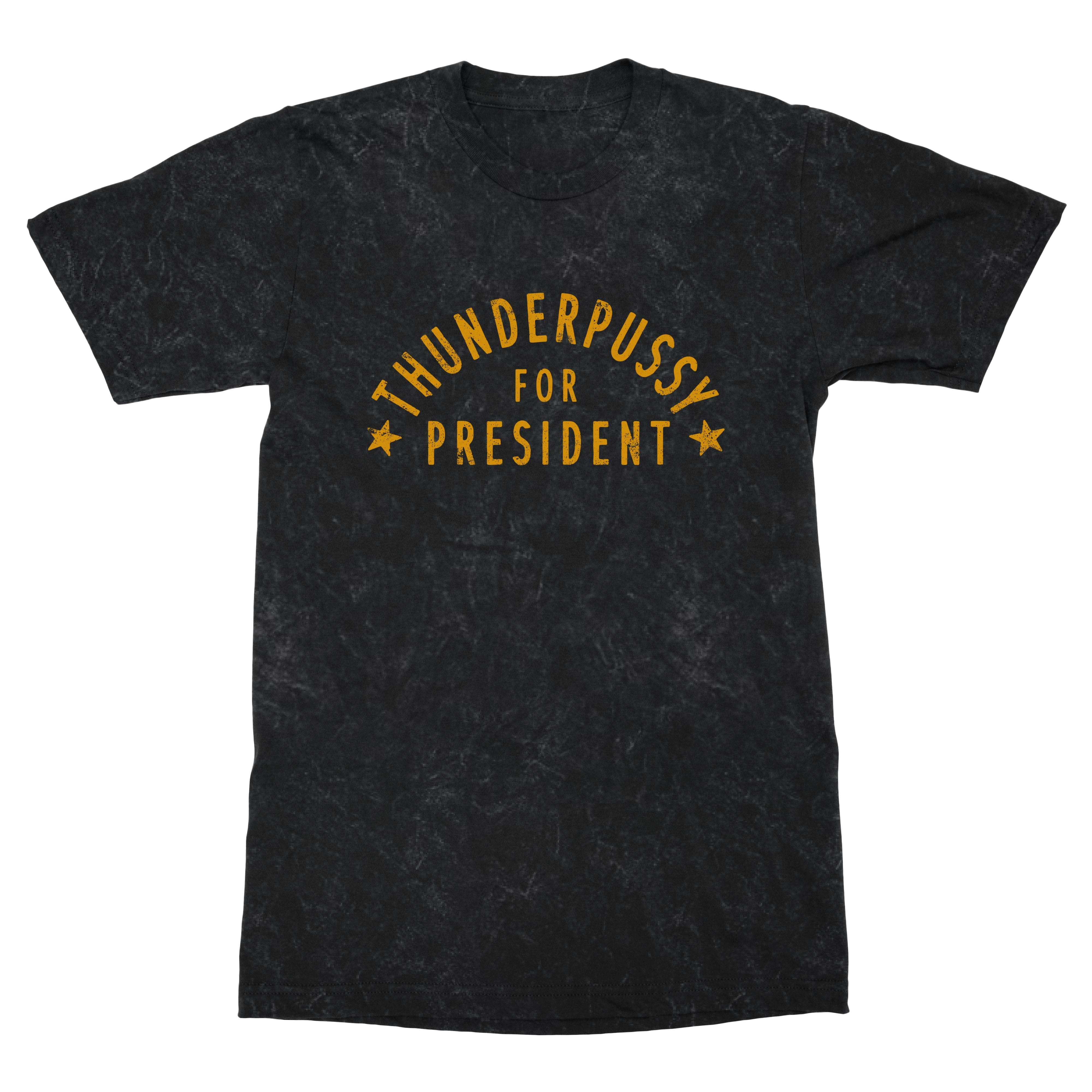 Thunderpussy | Thunderpussy For President T-Shirt