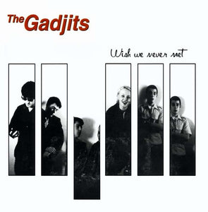 The Gadjits | Wish We Never Met